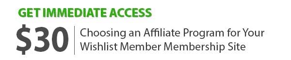 Choosing an Affiliate Program for Your Wishlist Member Membership Site