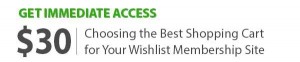 Choosing the Best Shopping Cart for Your Wishlist Member Membership Site
