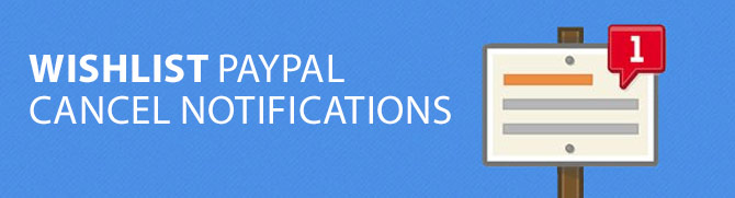 Wishlist PayPal Cancel Notifications