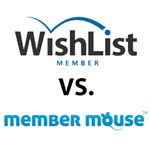 Wishlist Member vs. MemberMouse - Full Comparison